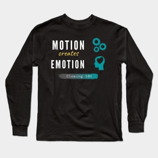 Motion creates Emotion Long Sleeve T-Shirt